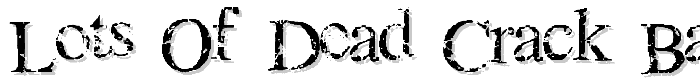 Lots of Dead Crack Babies font